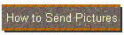 How to Send Pictures